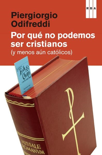 POR QUÉ NO PODEMOS SER CRISTIANOS | 9788490065860 | ODIFREDDI , PIERGIORGIO | Llibreria Online de Banyoles | Comprar llibres en català i castellà online