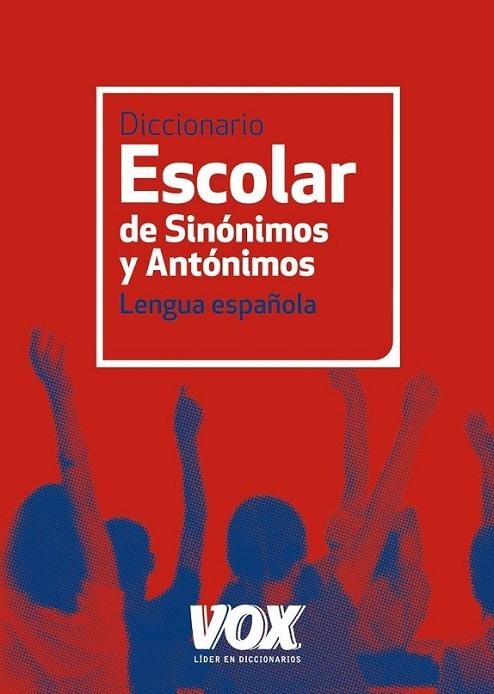 DICCIONARIO ESCOLAR DE SINÓNIMOS Y ANTÓNIMOS | 9788499740423 | Llibreria Online de Banyoles | Comprar llibres en català i castellà online