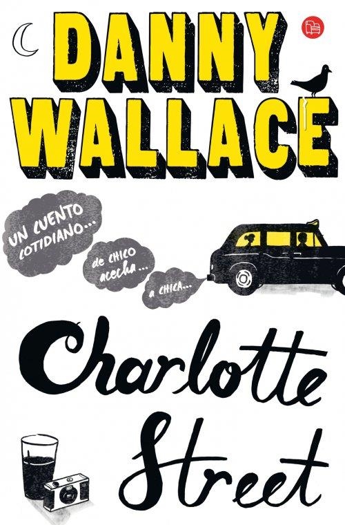 CHARLOTTE STREET (BOLSILLO) | 9788466327091 | WALLACE, DANIEL/DANNY WALLACE LTD. | Llibreria Online de Banyoles | Comprar llibres en català i castellà online