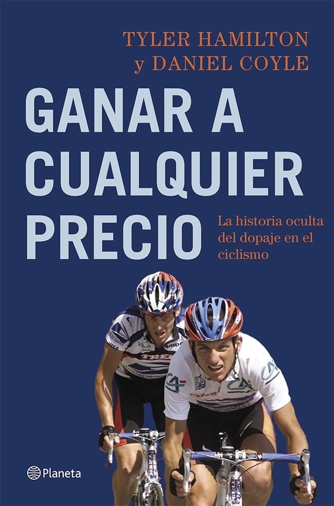 GANAR A CUALQUIER PRECIO | 9788408113782 | TYLER HAMILTON/DANIEL COYLE | Llibreria Online de Banyoles | Comprar llibres en català i castellà online