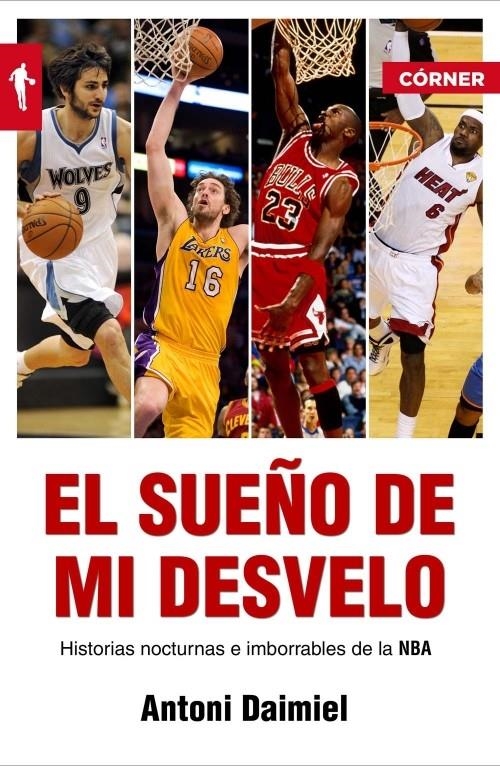 SUEÑO DE MI DESVELO.EL , HISTORIAS DE LA NBA CON NOCTURNIDAD | 9788415242239 | DAIMIEL, ANTONI | Llibreria Online de Banyoles | Comprar llibres en català i castellà online