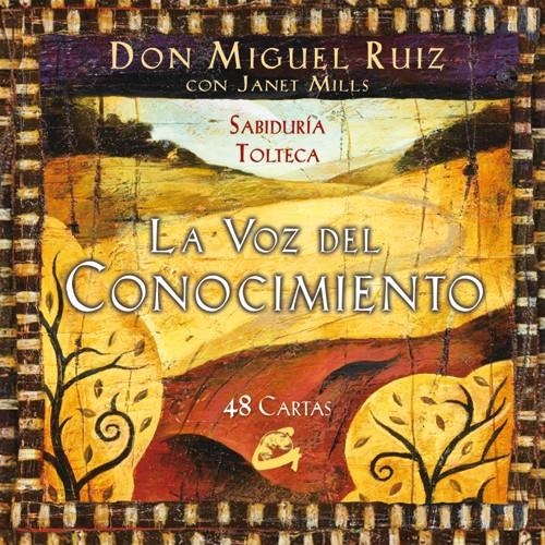 VOZ DEL CONOCIMIENTO, LA (SABIDURÍA TOLEICA. 48 CARTAS) | 9788484454670 | RUIZ, DON MIGUEL / MILLS, JANET | Llibreria Online de Banyoles | Comprar llibres en català i castellà online