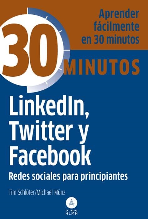 LINKEDIN, TWITTER Y FACEBOOK, REDES SOCIALES PRINCIPIANTES | 9788415618119 | SCHLÜTER, TIM / MÜNZ, MICHAEL  | Llibreria Online de Banyoles | Comprar llibres en català i castellà online