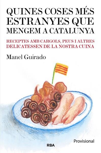 QUINES COSES MES EXTRANYES QUE MENGEM A CATALUNYA | 9788482643182 | GUIRADO CABEZAS, MANEL | Llibreria Online de Banyoles | Comprar llibres en català i castellà online