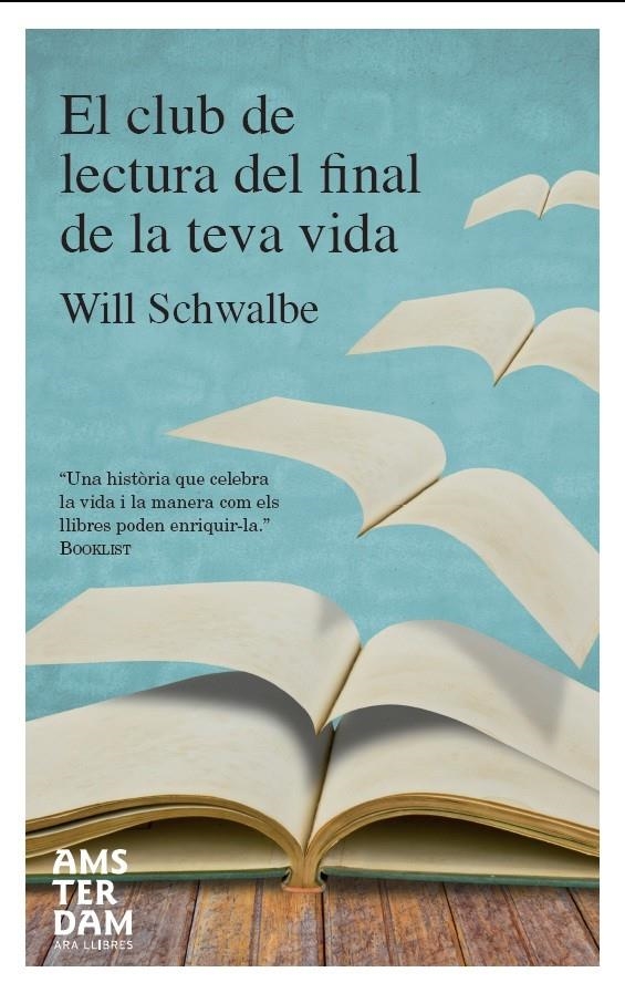 CLUB DE LECTURA DEL FINAL DE LA TEVA VIDA, EL | 9788415645023 | SCHWALBE, WILL | Llibreria Online de Banyoles | Comprar llibres en català i castellà online