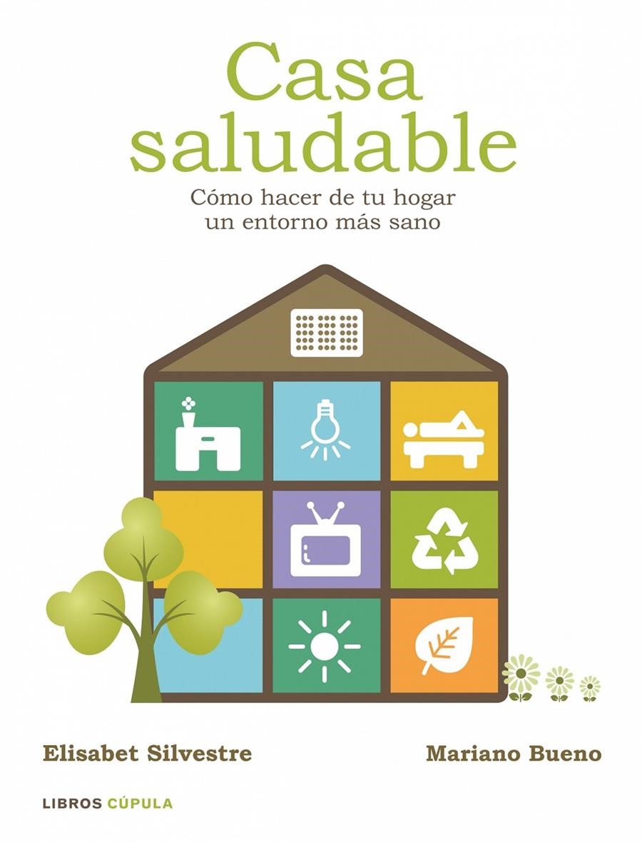 CASA SALUDABLE: CÓMO HACER DE TU HOGAR UN ENTORNO MÁS SANO | 9788448048334 | BUENO, MARIANO/ SILVESTRE, ELISABET | Llibreria Online de Banyoles | Comprar llibres en català i castellà online