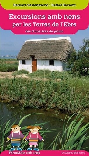 EXCURSIONS AMB NENS PER LES TERRES DE L'EBRE | 9788490341469 | VASTENAVOND ,BARBARA/SERVENT ARRACÓ ,RAFAEL | Llibreria Online de Banyoles | Comprar llibres en català i castellà online