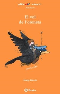 EL VOL DE L´ORENETA | 9788421663103 | GÒRRIZ, JOSEP | Llibreria Online de Banyoles | Comprar llibres en català i castellà online