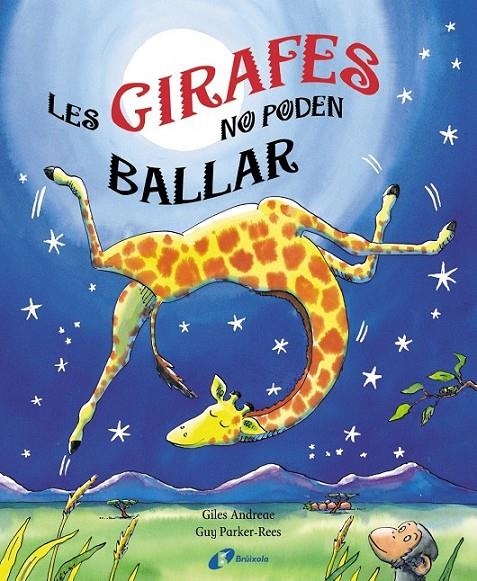 GIRAFES NO PODEN BALLAR, LES | 9788499060439 | ANDREAE, GILES * PARKER-REES, GUY | Llibreria Online de Banyoles | Comprar llibres en català i castellà online