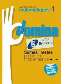 QUADERNS DOMINA MATEMÀTIQUES 4 SUMES I RESTES PORTANT-NE. PROBLEMES DE + I - | 9788499061726 | SOUSA MARTÍN, ISMAEL/RECLUSA GLUCK, FERNANDO/NAGORE RUIZ, ÁNGEL/GAMEN RUIZ, RAFAEL | Llibreria Online de Banyoles | Comprar llibres en català i castellà online