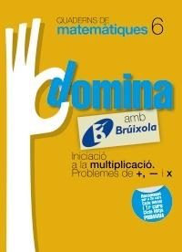 QUADERNS DOMINA MATEMÀTIQUES 6 INICIACIÓ A LA MULTIPLICACIÓ. PROBLEMES DE +, - I | 9788499061764 | SOUSA MARTÍN, ISMAEL/RECLUSA GLUCK, FERNANDO/NAGORE RUIZ, ÁNGEL/GAMEN RUIZ, RAFAEL | Llibreria Online de Banyoles | Comprar llibres en català i castellà online