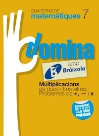 QUADERNS DOMINA MATEMÀTIQUES 7 MULTIPLICACIONS DE DUES I TRES XIFRES. PROBLEMES | 9788499061771 | SOUSA MARTÍN, ISMAEL/RECLUSA GLUCK, FERNANDO/NAGORE RUIZ, ÁNGEL/GAMEN RUIZ, RAFAEL | Llibreria Online de Banyoles | Comprar llibres en català i castellà online