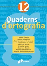 QUADERNS D'ORTOGRAFIA 12, EP | 9788483049167 | LLAUGUER I DALMAU, NARCÍS | Llibreria Online de Banyoles | Comprar llibres en català i castellà online