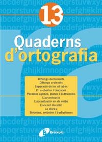 QUADERNS D'ORTOGRAFIA 13 | 9788483049174 | LLAUGUER I DALMAU, NARCÍS | Llibreria Online de Banyoles | Comprar llibres en català i castellà online