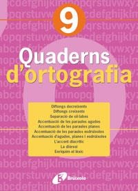 QUADERNS D'ORTOGRAFIA 9, ED.PRIMARIA | 9788483047736 | LLAUGUER I DALMAU, NARCÍS | Llibreria Online de Banyoles | Comprar llibres en català i castellà online