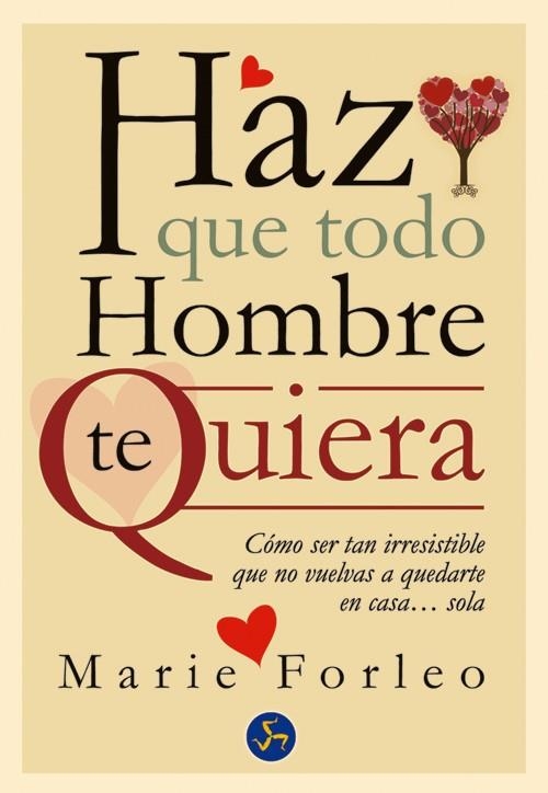 HAZ QUE TODO HOMBRE TE QUIERA | 9788495973962 | FORLEO, MARIE | Llibreria L'Altell - Llibreria Online de Banyoles | Comprar llibres en català i castellà online - Llibreria de Girona