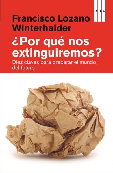 POR QUE NOS EXTINGUIREMOS? | 9788490066836 | LOZANO WINTERHALDER, FRANCISCO | Llibreria Online de Banyoles | Comprar llibres en català i castellà online