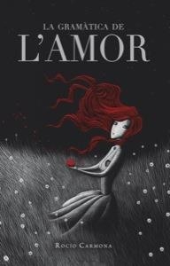 GRAMÀTICA DE L'AMOR, LA | 9788424647933 | CARMONA, ROCÍO | Llibreria L'Altell - Llibreria Online de Banyoles | Comprar llibres en català i castellà online - Llibreria de Girona