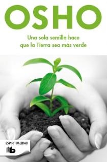 SOLA SEMILLA HACE QUE LA TIERRA SEA, UNA | 9788498728378 | OSHO | Llibreria Online de Banyoles | Comprar llibres en català i castellà online