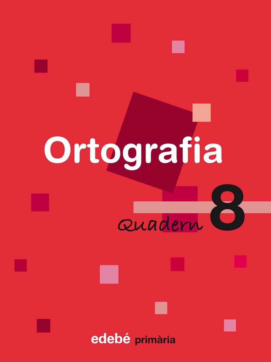 QUADERN 8 ORTOGRAFIA  | 9788423687930 | EDEBÉ, OBRA COLECTIVA | Llibreria Online de Banyoles | Comprar llibres en català i castellà online