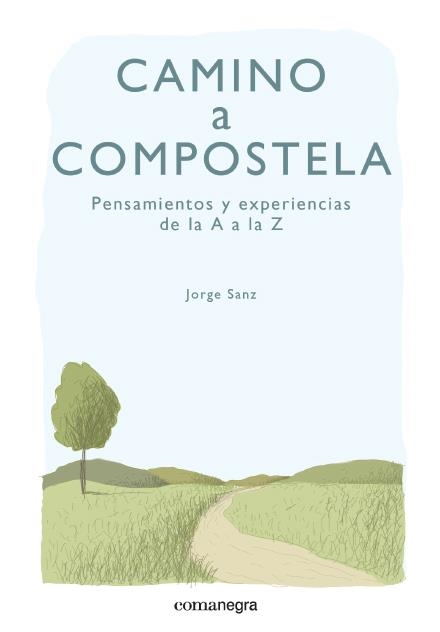 CAMINO A COMPOSTELA | 9788415097891 | SANZ, JORGE | Llibreria Online de Banyoles | Comprar llibres en català i castellà online