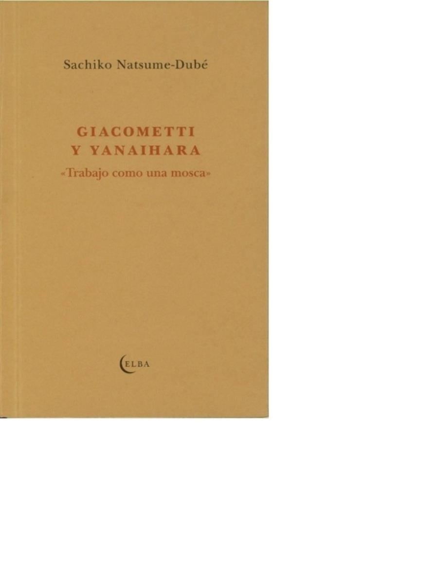 GIACOMETTI Y YANAIHARA | 9788494085536 | NATSUME-DUBÉ, SACHIKO | Llibreria L'Altell - Llibreria Online de Banyoles | Comprar llibres en català i castellà online - Llibreria de Girona