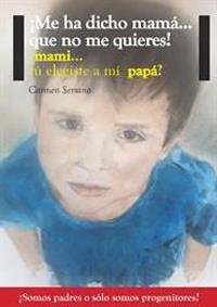 ME HA DICHO MAMA QUE NO ME QUIERES | 9788441432895 | SERRANO CARMEN | Llibreria Online de Banyoles | Comprar llibres en català i castellà online