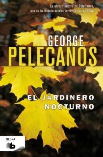 JARDINERO NOCTURNO, EL | 9788498728125 | PELECANOS, GEORGE.P | Llibreria Online de Banyoles | Comprar llibres en català i castellà online