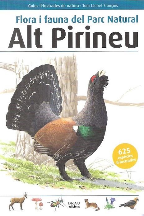 ALT PIRINEU - FLORA I FAUNA DEL PARC NATURAL | 9788496905856 | LLOBET FRANÇOIS, TONI | Llibreria Online de Banyoles | Comprar llibres en català i castellà online