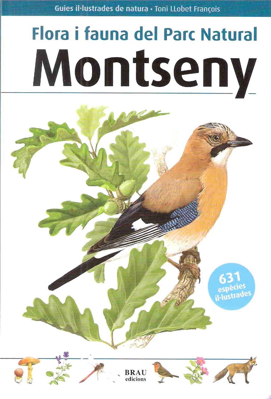 MONTSENY - FLORA I FAUNA DEL PARC NATURAL | 9788496905443 | LLOBET FRANÇOIS, TONI | Llibreria Online de Banyoles | Comprar llibres en català i castellà online