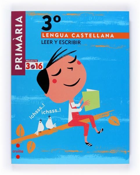 LENGUA CASTELLANA. LEER Y ESCRIBIR. 3ERO PRIMARIA. PROJECTE 3.16 | 9788466118781 | AA.VV. | Llibreria Online de Banyoles | Comprar llibres en català i castellà online