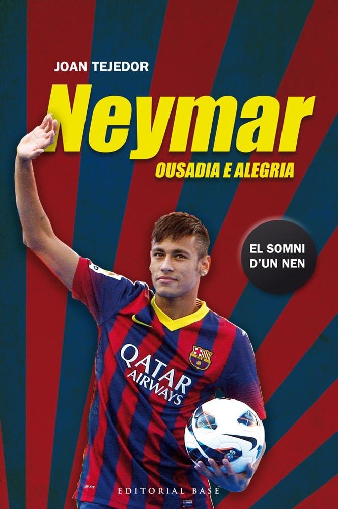 NEYMAR. OUSADIA E ALEGRIA | 9788415711599 | TEJEDOR, JOAN | Llibreria Online de Banyoles | Comprar llibres en català i castellà online