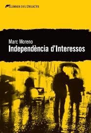 INDEPENDÈNCIA D'INTERESSOS | 9788494106408 | MORENO, MARC | Llibreria Online de Banyoles | Comprar llibres en català i castellà online