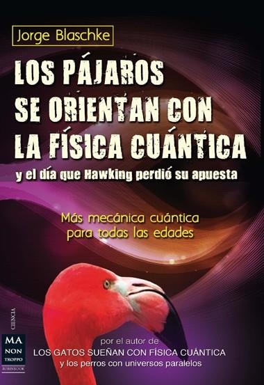 PÁJAROS SE ORIENTAN CON LA FÍSICA CUÁNTICA, LOS | 9788415256410 | BLASCHKE, JORGE | Llibreria Online de Banyoles | Comprar llibres en català i castellà online