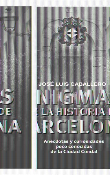 ENIGMAS DE LA HISTORIA DE BARCELONA | 9788415256458 | CABALLERO, JOSE LUIS | Llibreria L'Altell - Llibreria Online de Banyoles | Comprar llibres en català i castellà online - Llibreria de Girona