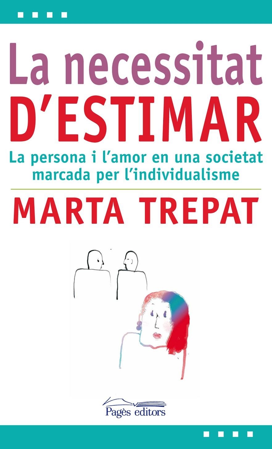 NECESSITAT D'ESTIMAR, LA | 9788499752419 | TREPAT, MARTA | Llibreria Online de Banyoles | Comprar llibres en català i castellà online