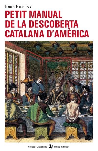 PETIT MANUAL DE LA DESCOBERTA CATALANA D'AMÈRICA | 9788496563407 | BILBENY, JORDI | Llibreria L'Altell - Llibreria Online de Banyoles | Comprar llibres en català i castellà online - Llibreria de Girona