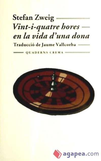 VINT-I-QUATRE HORES EN LA VIDA D'UNA DONA | 9788477271727 | ZWEIG, STEFAN | Llibreria Online de Banyoles | Comprar llibres en català i castellà online