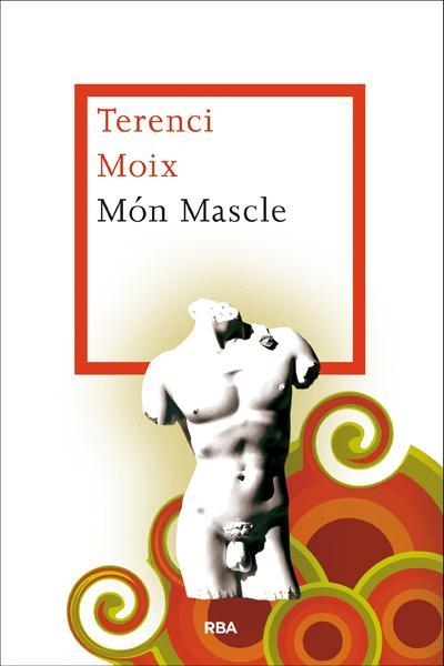 MON MASCLE | 9788482646398 | MOIX TERENCI | Llibreria Online de Banyoles | Comprar llibres en català i castellà online