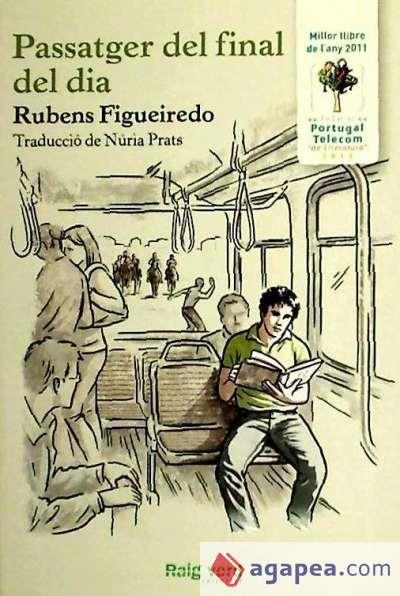 PASSATGER DEL FINAL DEL DIA | 9788415539322 | FIGUEIREDO, RUBENS | Llibreria Online de Banyoles | Comprar llibres en català i castellà online