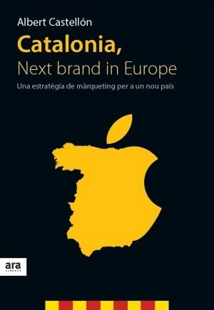 CATALONIA, NEXT BRAND IN EUROPE | 9788415642350 | ALBERT CASTELLÓN                                  . | Llibreria L'Altell - Llibreria Online de Banyoles | Comprar llibres en català i castellà online - Llibreria de Girona