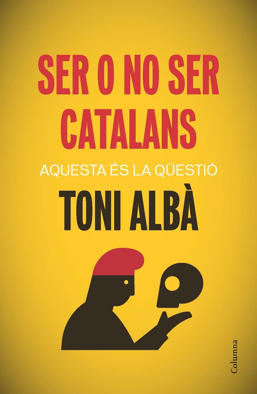 SER O NO SER CATALANS | 9788466417518 | ALBA TONI | Llibreria Online de Banyoles | Comprar llibres en català i castellà online