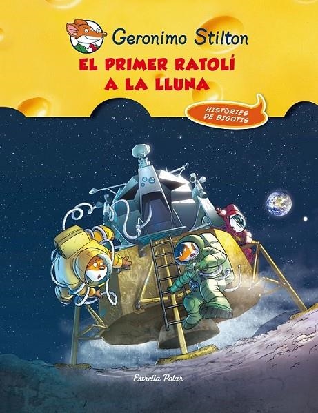 PRIMER RATOLI A LA LLUNA, EL | 9788415790921 | STILTON, GERONIMO | Llibreria Online de Banyoles | Comprar llibres en català i castellà online