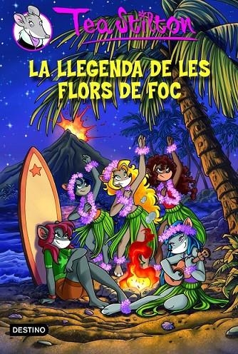 LA LLEGENDA DE LES FLORS DE FOC | 9788415790907 | STILTON TEA | Llibreria Online de Banyoles | Comprar llibres en català i castellà online