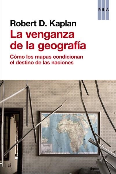 LA VENGANZA DE LA GEOGRAFÍA | 9788490560037 | KAPLAN , ROBERT D. | Llibreria Online de Banyoles | Comprar llibres en català i castellà online