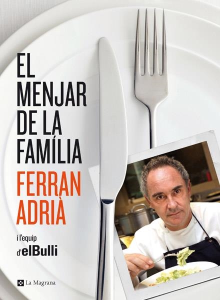 MENJAR DE LA FAMÍLIA, EL | 9788482646343 | ADRIÀ, FERRAN | Llibreria Online de Banyoles | Comprar llibres en català i castellà online