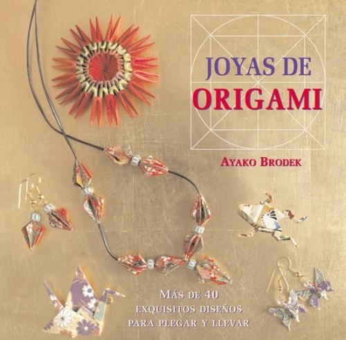 JOYAS DE ORIGAMI | 9788415053316 | BRODEK, AYAKO | Llibreria Online de Banyoles | Comprar llibres en català i castellà online