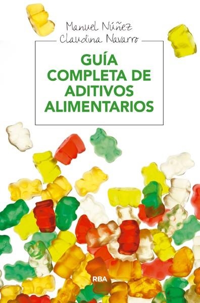 GUIA COMPLETA DE ADITIVOS ALIMENTARIOS | 9788415541936 | NAVARRO WALTER, CLAUDINA/NUÑEZ CORRAL, MANUEL | Llibreria Online de Banyoles | Comprar llibres en català i castellà online