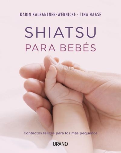 SHIATSU PARA BEBÉS | 9788479538361 | HAASE, TINA/KALBANTNER-WERNICKE, KARIN | Llibreria Online de Banyoles | Comprar llibres en català i castellà online