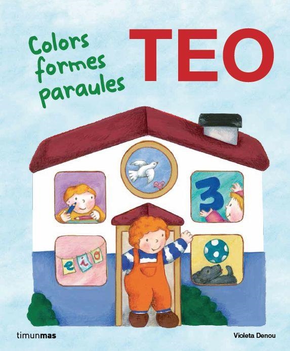 EN TEO. COLORS FORMES PARAULES | 9788415853466 | DENOU, VIOLETA | Llibreria Online de Banyoles | Comprar llibres en català i castellà online